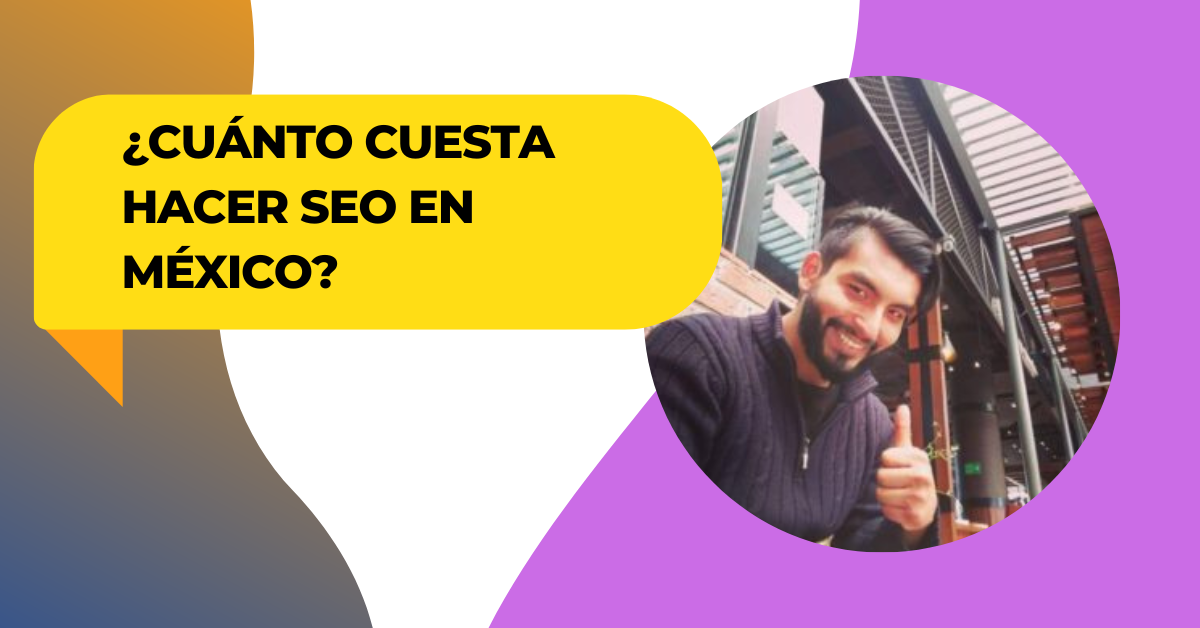 ¿Cuánto cuesta hacer SEO en México en 2026?